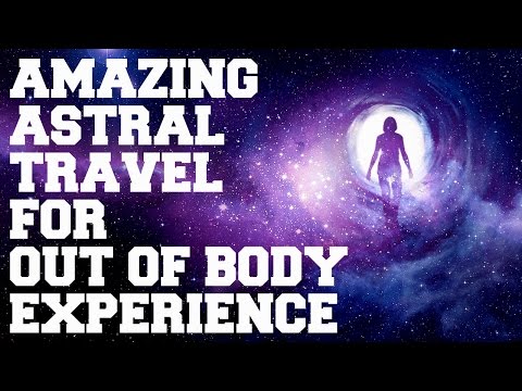 **WARNING** AMAZING ASTRAL PROJECTION FOR BEST OUT OF BODY COSMIC TRAVEL EXPERIENCE
