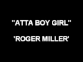 Atta Boy Girl - Roger Miller