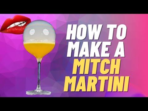 HOW TO MAKE A MITCH MARTINI