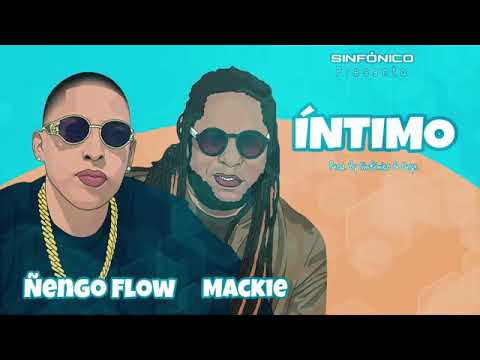 Sinfonico x Ñengo Flow x Mackie - Intimo |Prod. by Sinfonico & Onyx| [Official Audio]