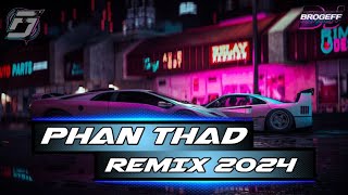 Download lagu PHAN THAD REMIX 2024 mp3