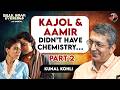 Kunal Kohli On Fanaa Box Office Failures Working With Superstars Like Aamir Kajol More Part2
