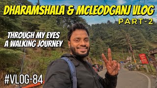 McLeod Ganj Vlog | Dharamshala & Mcleodganj | Part-2 | #dharamshala #vlog84 #bhagsunag #mcleodganj
