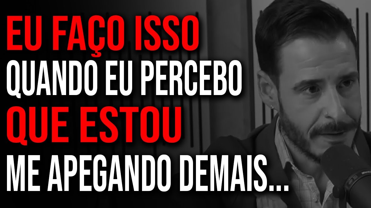 O QUE FAZER QUANDO COMEÇAR A SE APEGAR DEMAIS? | Thiago Schutz