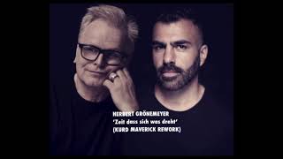 Herbert Grönemeyer - Zeit, Dass Sich Was Dreht - Kurd Maverick Rework