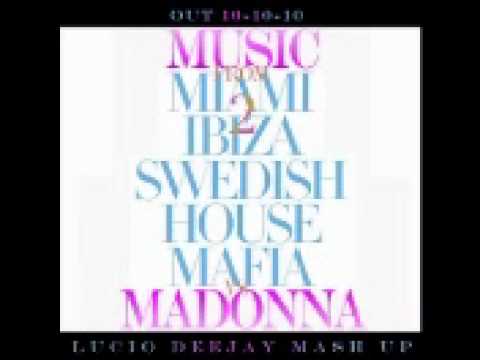 Swedish House Mafia vs Madonna - Music from Miami 2 Ibiza (Lucio Deejay Radio Mash Up)