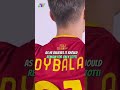 Dybala refuse to Wear legendary No.10 of As Roma and here’s why? #soccer #football #shorts