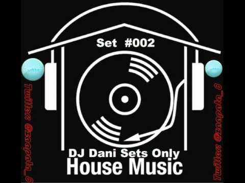 DJ Dani - Set #002 Only House Music
