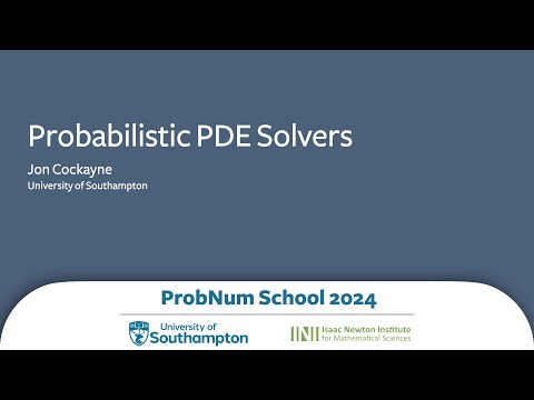 Probabilistic PDE Solvers (Jon Cockayne, University of Southampton)
