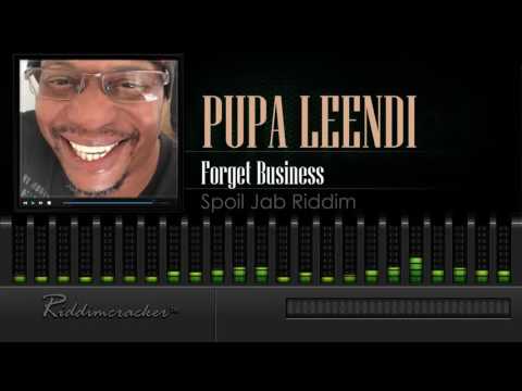 Pupa Leendi   Forget Business Spoil Jab Riddim Soca 2016 HD
