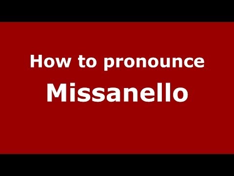How to pronounce Missanello (Italian/Italy) - PronounceNames.com
