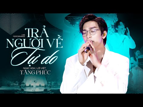 TRẢ NGƯỜI VỀ TỰ DO - Tăng Phúc live at RIVER FLOWS IN YOU