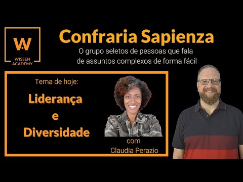 Liderança e Diversidade - Confraria Sapienza (convidada: Claudia Perazio)
