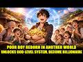 A Poor Boy Crosses Into Another World Awakens The Wealth System Builds An Empire