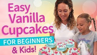 How To Make Easy Vanilla Cupcakes For Beginners and Kids | We Heart Cake