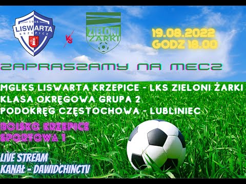 Krzepice 19.08.2022 - MGLKS LISWARTA KRZEPICE - ZIELONI ŻARKI