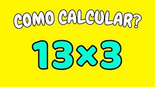 COMO CALCULAR 13 VEZES 3? | Quanto é 13 x 3? - 3 vezes 13 - 3 x 13