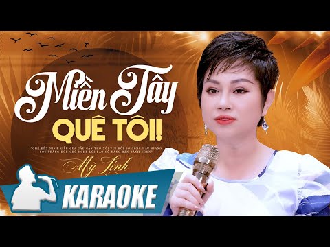 KARAOKE Miền Tây Quê Tôi - Mỹ Linh | Miền Tây quê hương ai về ai nhớ ai thương