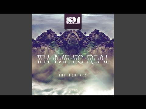Tell Me It's Real (Zadikuzz Remix)
