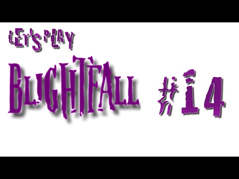 Let's Play Blightfall #14 Secret Fungus