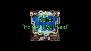 Foghat - &quot;Home In My Hand&quot; HQ/With Onscreen Lyrics!
