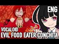 【 Miku-tan】 [ENGLISH] Evil Food Eater Conchita 