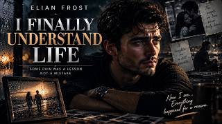 Download lagu I FINALLY UNDERSTAND LIFE — Elian Frost | The Truth You Learn After Losing Everything mp3
