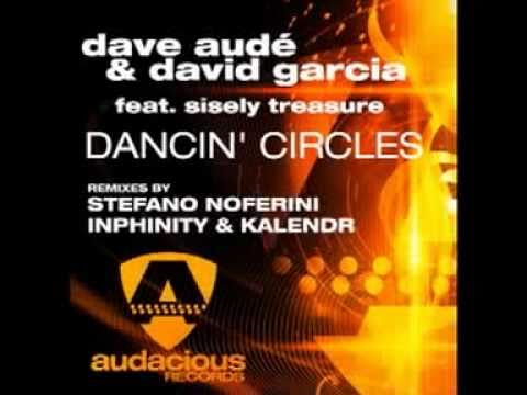 Dave Aude & David Garcia feat. Sisely Treasure - Dancin Circles (Stefano Noferini Remix)