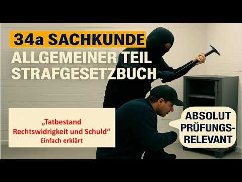 34a Sachkunde Strafrecht Tatbestand - Rechtswidrigkeit und Schuld einfach erklärt