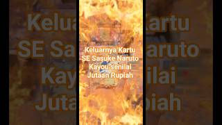 SE Naruto Kayou senilai Jutaan Rupiah #narutokayou #naruto #anime #sasuke #kartukoleksi