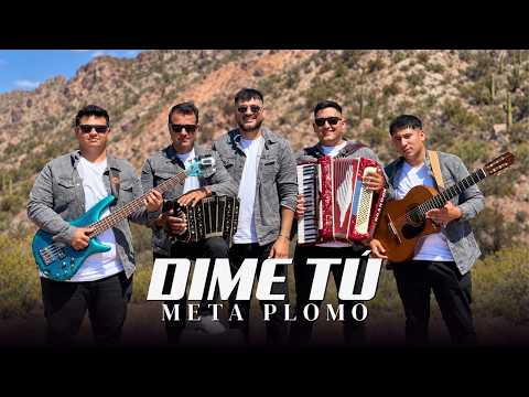 Dime Tú - Meta'Plomo | VideoClip Oficial