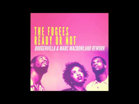 Fugees - Ready Or Not (Bougenvilla & Marc MacRowland Rework)
