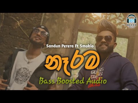 Narama ( නෑරම ) Sandun Perera Ft Smokio 🎧 BASS BOOSTED AUDIO 🎧  | Sinhala Rap | Maxxa Beatz