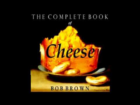 The Complete Book of Cheese - Bob BROWN