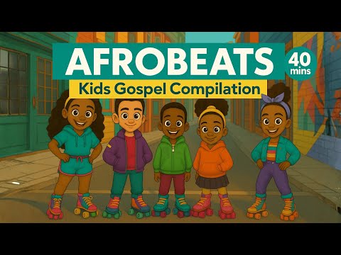 40 Mins of Afrobeats Songs for Kids | Christian Worship Compilation | Dance, Sing & Learn Scripture