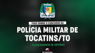 CONCURSO PM/ TO + PLANEJAMENTO DE ESTUDOS