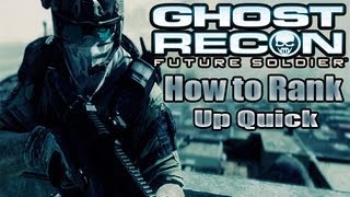 Ghost Recon: Future Soldier - How To Rank Up Fast!