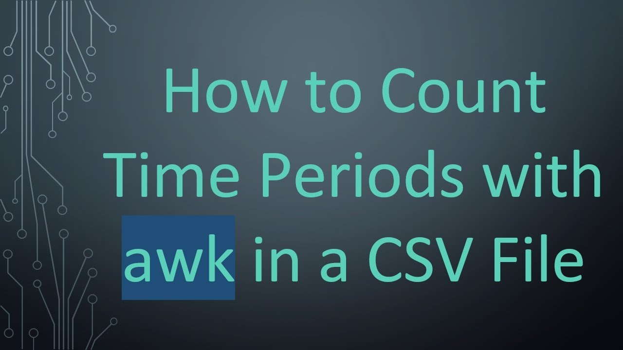How to Count Time Periods with awk in a CSV File