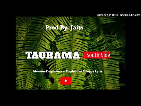TAURAMA - South Side (Prod By Jaits)2025 - Momoru-Fragamentz & Stepher Jay ft Poggy Rytes