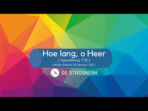 Hoe lang, o Heer (Opwekking 778) (De Stadskerk)