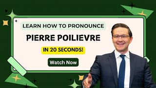 How to pronounce Pierre Poilievre