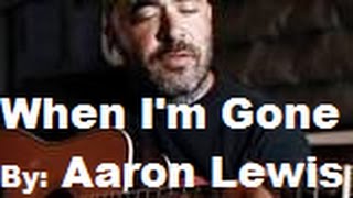 Aaron Lewis- When Im Gone aka SOMETHING TO REMIND YOU