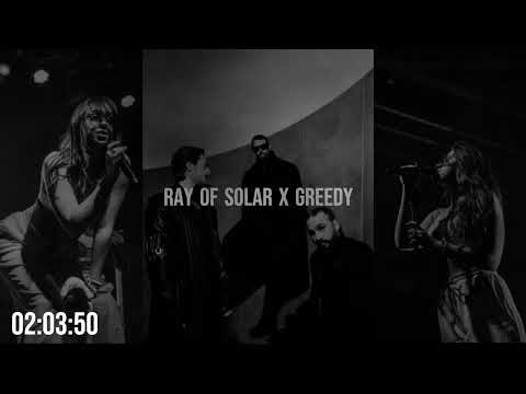 Ray Of Solar x Greedy