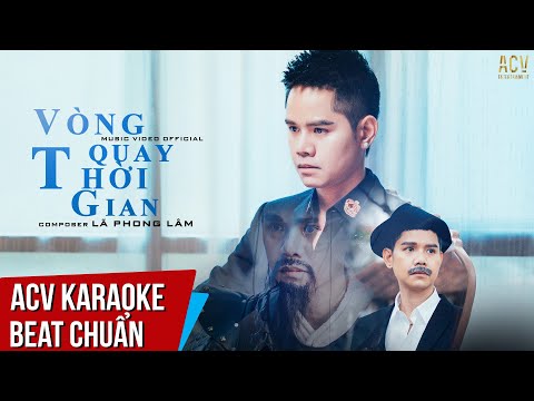 ACV Karaoke | Vòng Quay Thời Gian - Lã Phong Lâm | Karoke Beat Chuẩn