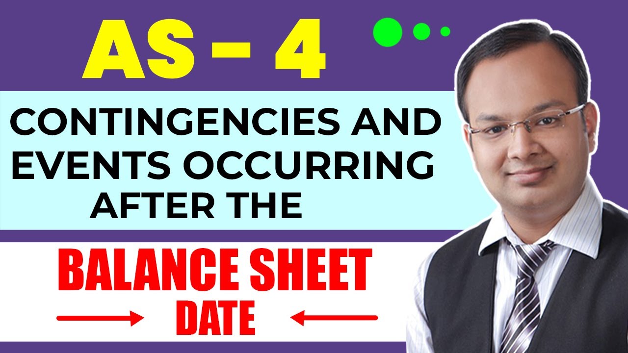AS -4 | Contingencies and events occurring after the balance sheet date | Accounting standard