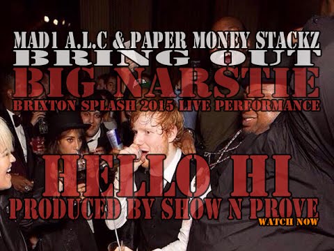BIG NARSTIE X SHOW N PROVE -  HELLO HI LIVE PERFORNMANCE BRIXTON SPLASH