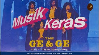 Download lagu THE GE&GE MUSIK KERAS Pimp: Charles Hutagalung mp3