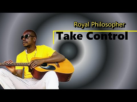 Take Control by Royal Philosopher - official lyric video (Ionie Riddim)