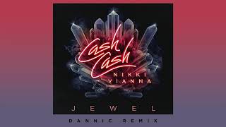 Cash Cash - Jewel (feat. Nikki Vianna) [Dannic Remix]