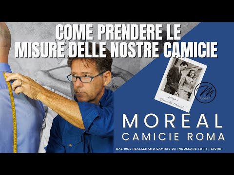 Come prendere le misure per la camicia perfetta | Guida taglie | Moreal camicie ROMA